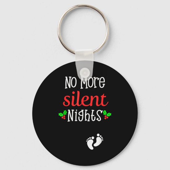 No More Silent Nights Christmas Pregnancy Announce Key Ring (Front)