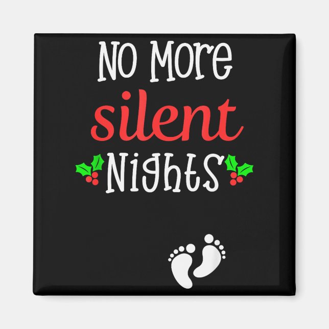 No More Silent Nights Christmas Pregnancy Announce Magnet (Front)