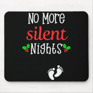 No More Silent Nights Christmas Pregnancy Announce Mouse Mat