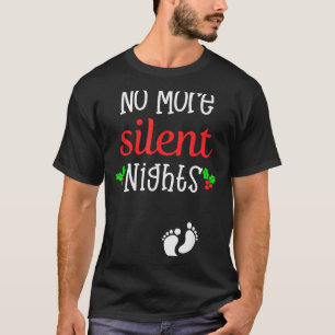 No More Silent Nights Christmas Pregnancy Announce T-Shirt