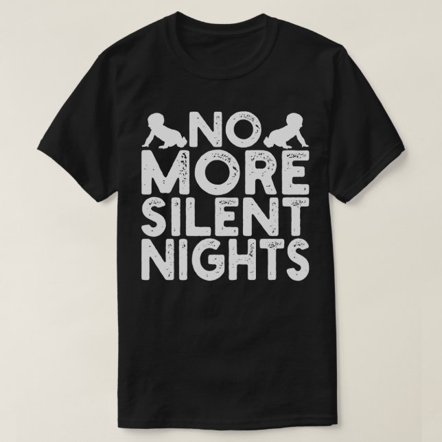 No More Silent Nights T-Shirt (Design Front)