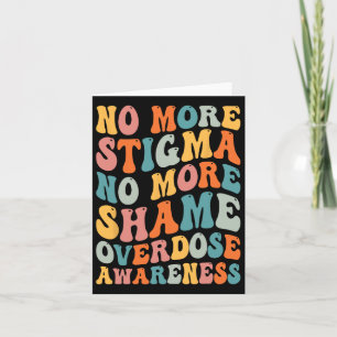 No More Stigma No More Shame Addiction Overdose Aw Card
