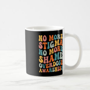No More Stigma No More Shame Addiction Overdose Aw Coffee Mug