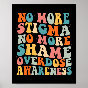 No More Stigma No More Shame Addiction Overdose Aw Poster