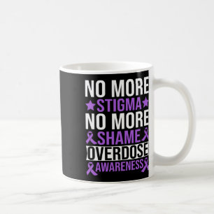 No More Stigma No More Shame Overdose Awareness 1 Coffee Mug