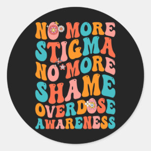 No More Stigma No More Shame Overdose Awareness Classic Round Sticker
