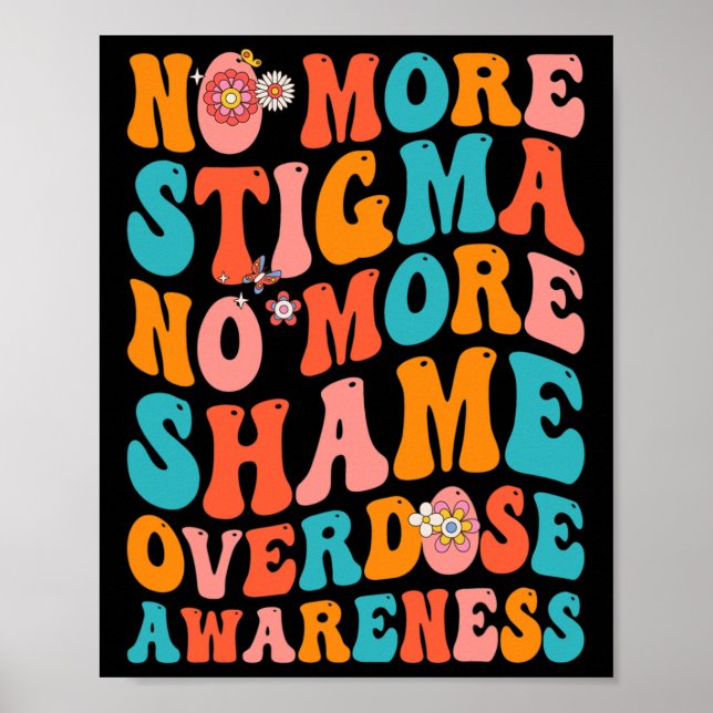 No More Stigma No More Shame Overdose Awareness Poster (Front)
