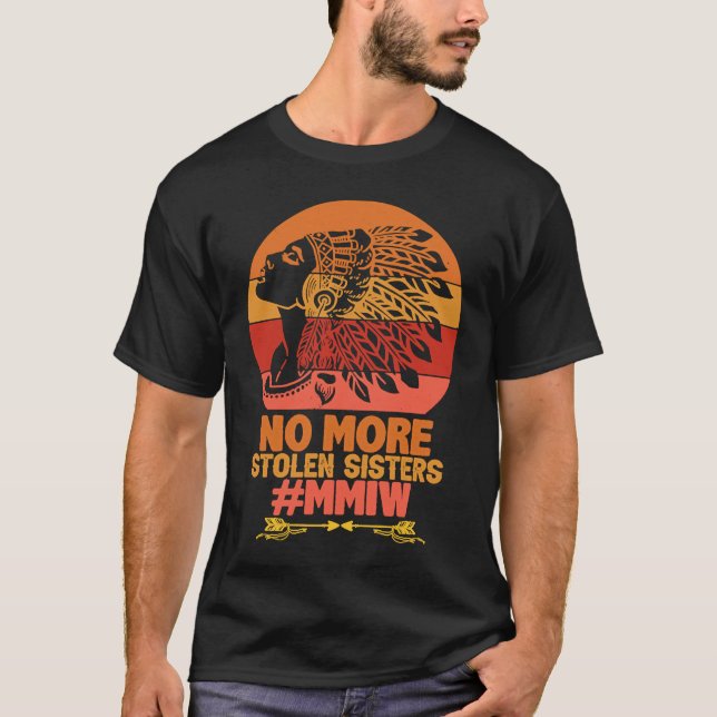 NO MORE STOLEN SISTER MMIW Indigenous native ameri T-Shirt (Front)