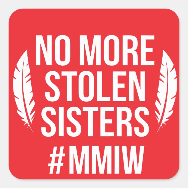 No more stolen sisters MMIW Square Sticker (Front)