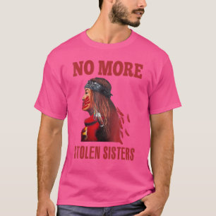 No More Stolen Sisters Native American 6 T-Shirt