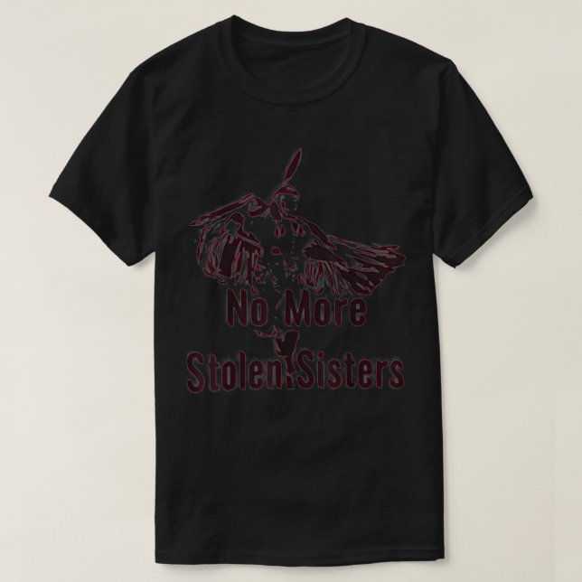 No More Stolen Sisters  T-Shirt (Design Front)