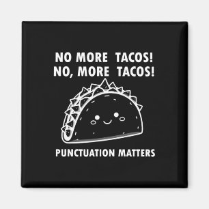 No More Tacos Punctuation S Funny Food Design Magnet
