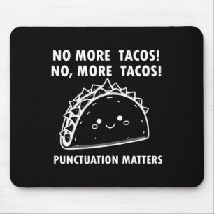 No More Tacos Punctuation S Funny Food Design Mouse Mat