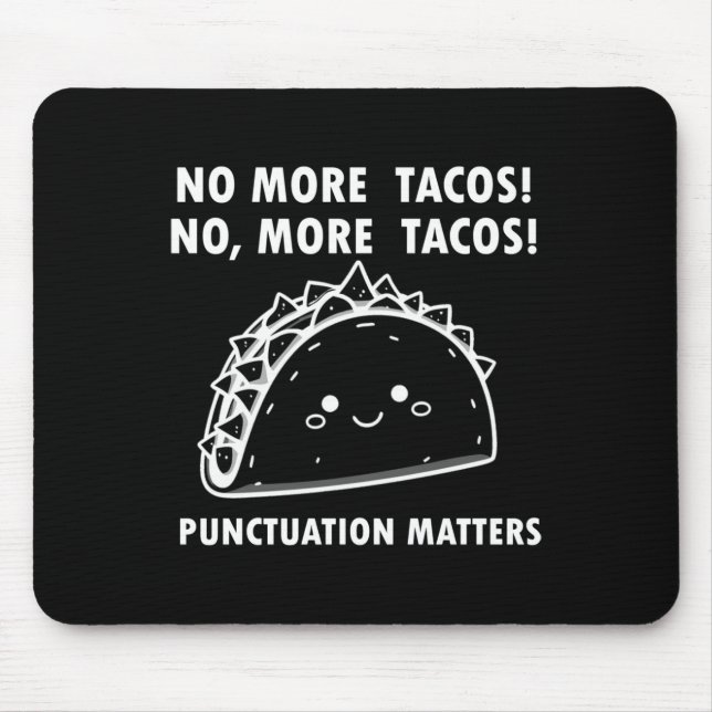 No More Tacos Punctuation S Funny Food Design Mouse Mat (Front)
