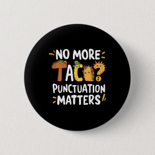 No More Tacos Punctuation S Sticker2 6 Cm Round Badge