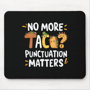 No More Tacos Punctuation S Sticker2 Mouse Mat