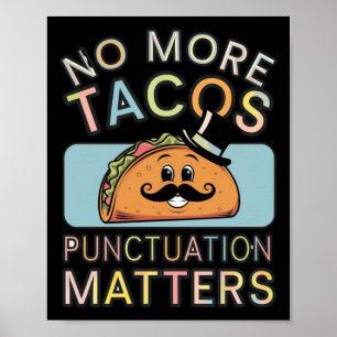 No More Tacos Punctuation S Sticker3 Poster