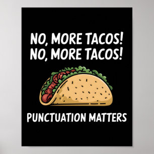 No More Tacos Punctuation S Sticker4  Poster