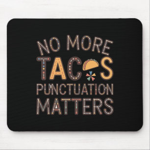 No More Tacos Punctuation S Sticker6 Mouse Mat