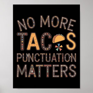 No More Tacos Punctuation S Sticker6  Poster