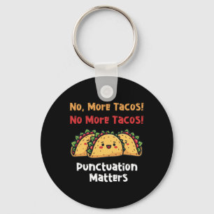 No More Tacos Punctuation S Sticker7 Key Ring