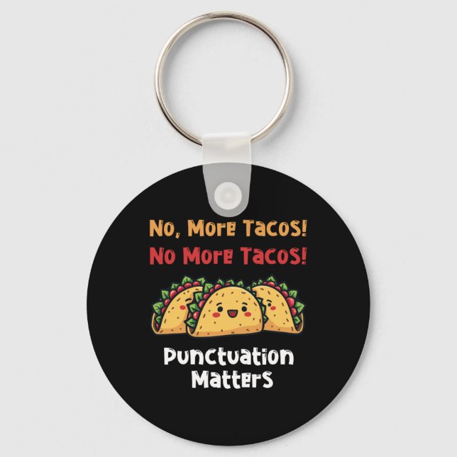 No More Tacos Punctuation S Sticker7  Key Ring (Front)