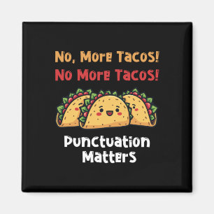 No More Tacos Punctuation S Sticker7 Magnet