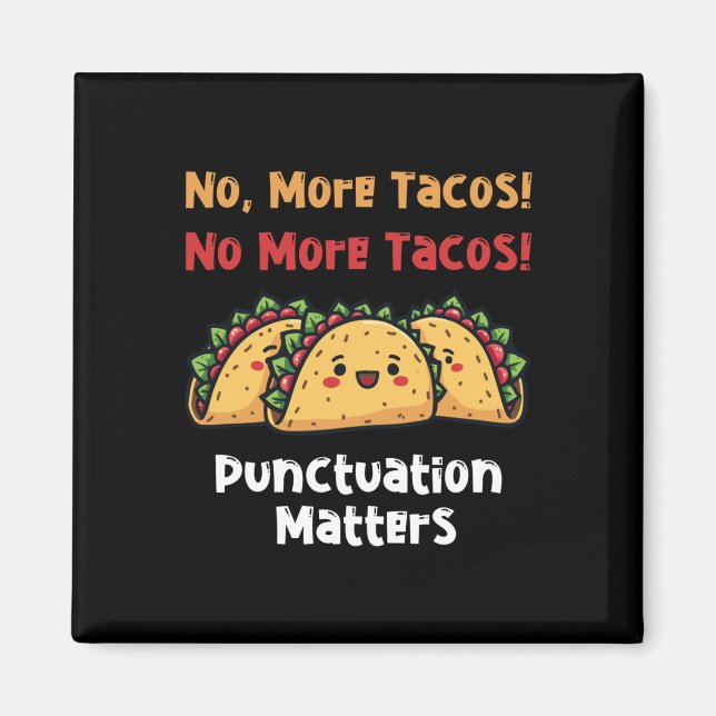 No More Tacos Punctuation S Sticker7  Magnet (Front)