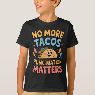No More Tacos Punctuation S Sticker T-Shirt