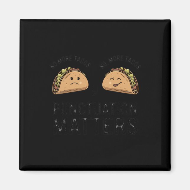 No More Tacos Punctuation S - This Funny Gift Is Magnet (Front)