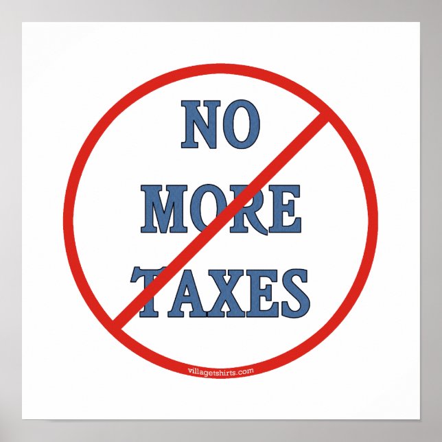 No More Taxes Poster (Front)