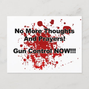 No More Thoughts and Prayers! Gun Control Now! Postcard