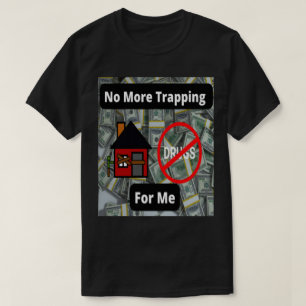 No More Trapping T-Shirt