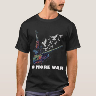 NO MORE WAR T-Shirt