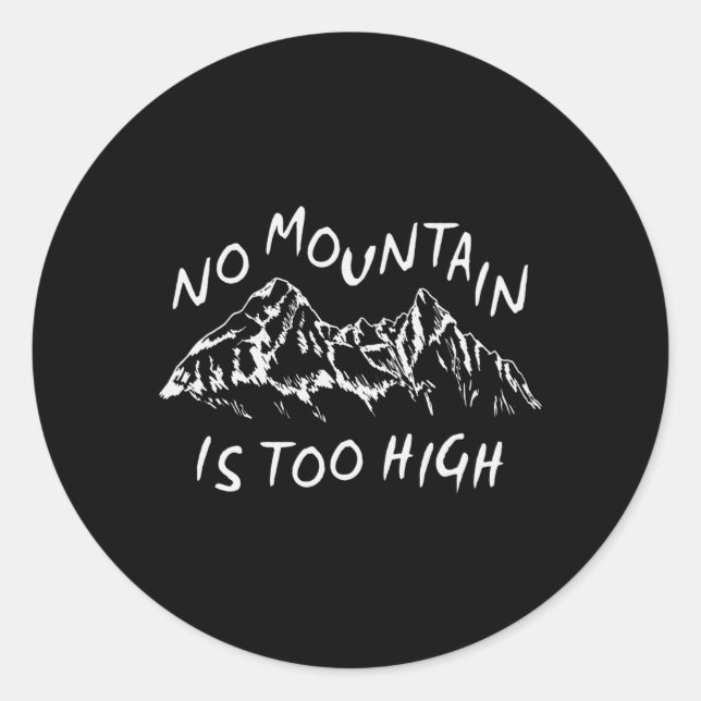 No mountain is too high classic round sticker (Front)