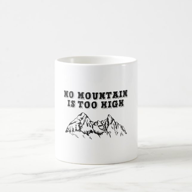 No mountain is too high coffee mug (Center)