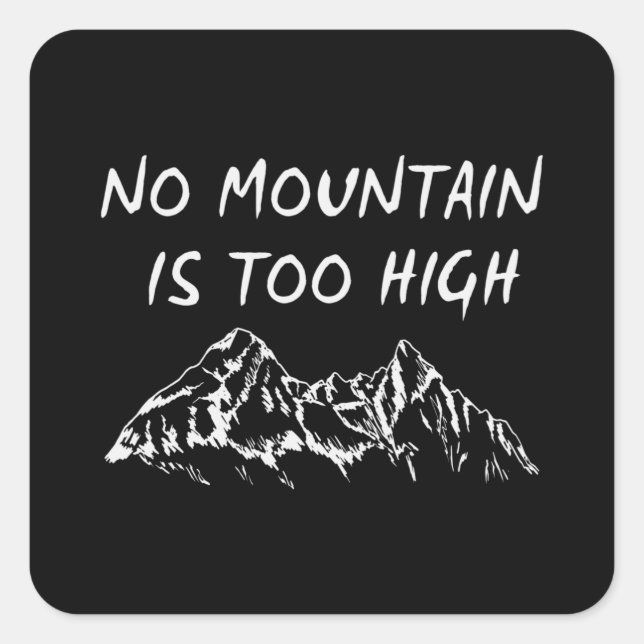 No mountain is too high square sticker (Front)