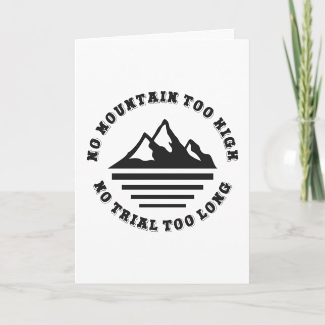 No mountain too high, no trail too long card (Front)