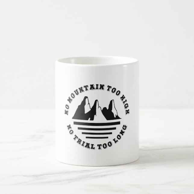 No mountain too high, no trail too long coffee mug (Center)