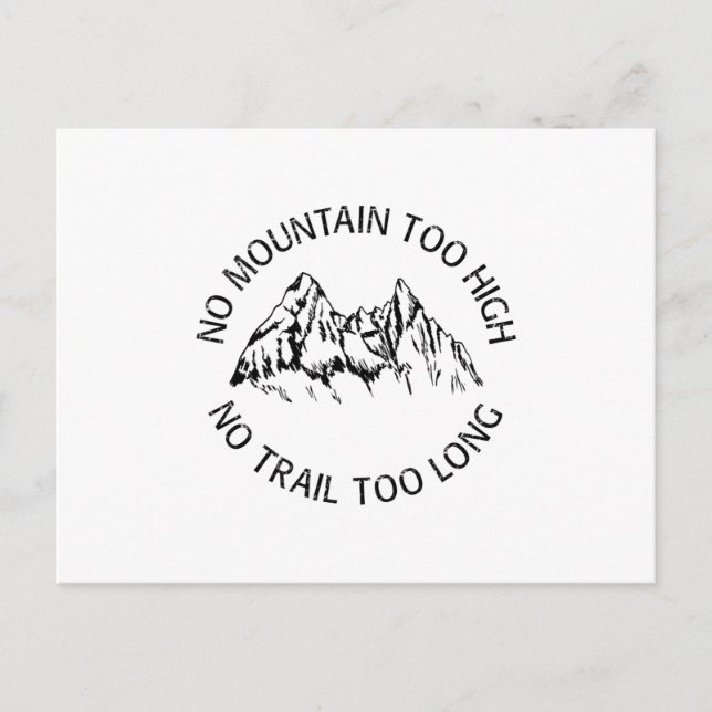 No mountain too high, no trail too long postcard (Front)