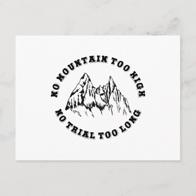 No mountain too high, no trail too long postcard (Front)