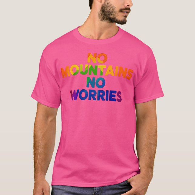 No Mountains No Worries Tee For Bold Women Active (Front)