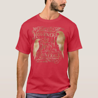 No Mourners No Funerals gold T-Shirt