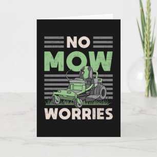 No Mow Worries Landscaping Landscaper Garden Funny Card