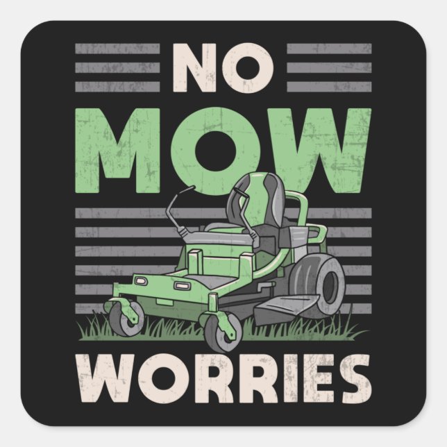 No Mow Worries Landscaping Landscaper Garden Funny Square Sticker (Front)