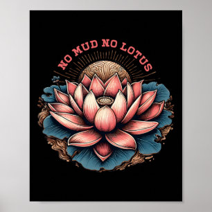 No Mud And No Lotus Zen Buddhism Buddhist Buddha Y Poster