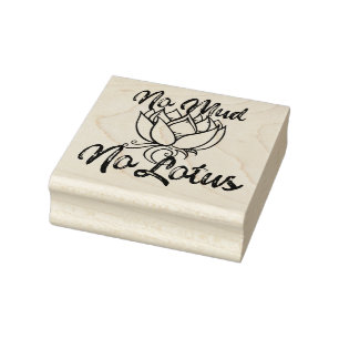 No Mud No lotus Blossom Rubber Stamp