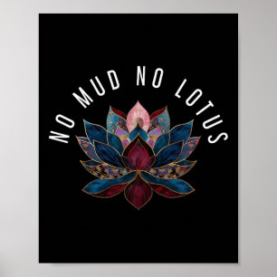 No Mud No Lotus Flower Zen Buddhism Buddhist Buddh Poster