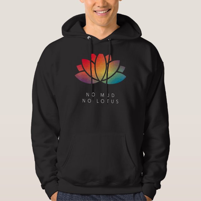 No Mud No Lotus Yoga Meditation Motivational Sayin Hoodie (Front)