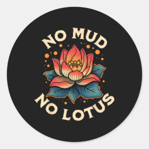 No Mud No Lotus Yoga Meditation Spiritual  Classic Round Sticker